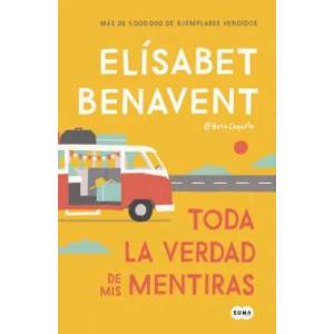 Toda la verdad de mis mentiras / The Whole Truth about My Lies | Elizabet Benavent (ISBN: 9788491291893)
