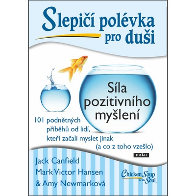 Slepičí polévka pro duši - Síla pozitivního myšlení - Jack Canfield