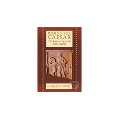 Riding for Caesar - Michael P. Speidel