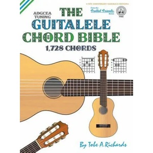 Guitalele Chord Bible: ADGCEA Standard Tuning 1, 728 Chords | Tobe A. Richards (ISBN: 9781912087617)