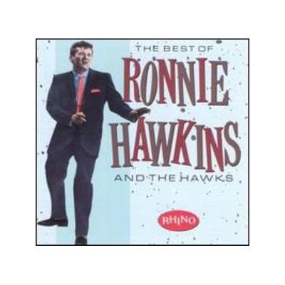 Best Of - Ronnie Hawkins & the Hawks CD
