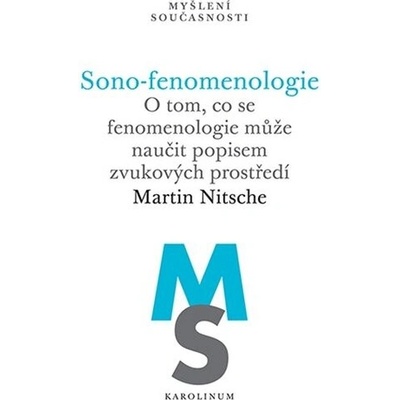 Sono-fenomenologie. O tom, co se fenomenologie může naučit popisem zvukových prostředí