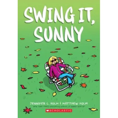 Swing it, Sunny: A Graphic Novel (Sunny #2) | Jennifer L. Holm, Matthew Holm