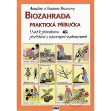 Biozahrada - Praktická příručka - Annelore Brunsová, Susanne Brunsová