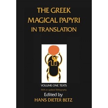 Greek Magical Papyri in Translation, Including the Demonic Spells