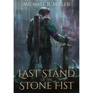 Last Stand of the Stone Fist | Michael R. Miller (ISBN: 9781739429058)