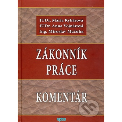 Zákonník práce - Komentár - Mária Rybárová, Anna Vojnárová, Miroslav Mačuha