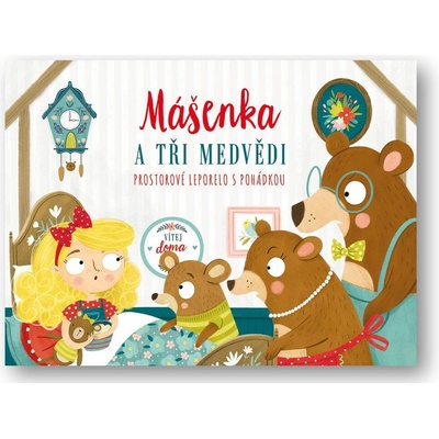 Mášenka a tři medvědi - prostorové leporelo s pohádkou