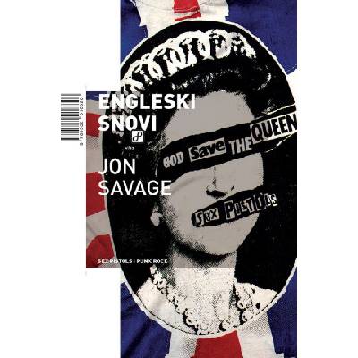 Engleski snovi - Sex Pistols i punk rock | Jon Savage