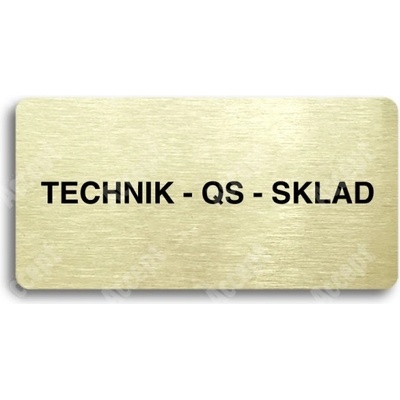 ACCEPT Piktogram TECHNIK - QS - SKLAD - zlatá tabulka - černý tisk bez rámečku