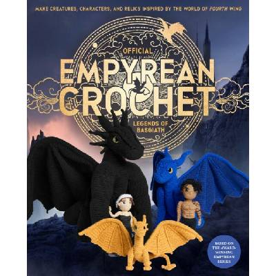 Official Empyrean Crochet: Legends of Basgiath