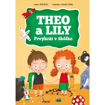 Theo a Lily Prvýkrát v škôlke - Petr Šulc