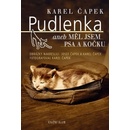 Pudlenka aneb Měl jsem psa a kočku - Karel Čapek