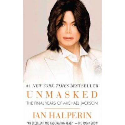 Unmasked: The Final Years of Michael Jackson Halperin IanPaperback