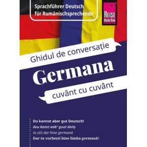 Reise Know-How Sprachführer Deutsch für Rumänischsprechende / Germana - Ghidul de limba german? în limba român? | O'Niel V. Som (ISBN: 9783831765829)