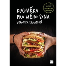 Kuchařka pro mého syna - Veronika Zemanová