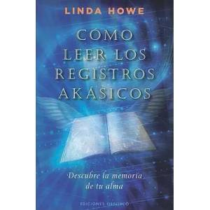 Cómo leer los registros akásicos : descubre la memoria de tu alma | Linda Howe, Grian (2011)