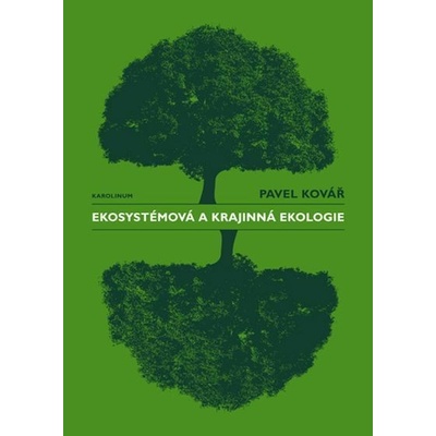Ekosystémová a krajinná ekologie - Pavel Kovář