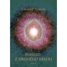 Pohled z druhého břehu - Tomáš Eduard