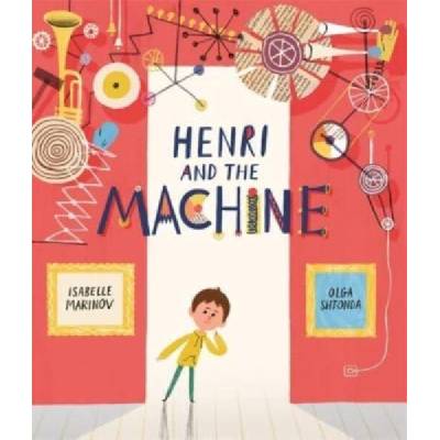 Henri and the Machine | Isabelle Marinov
