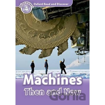 Oxford Read and Discover 4 Machines Then and Now