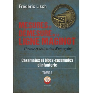Mesures et Démesures de la ligne Maginot Tome 2 | LISCH (2026)