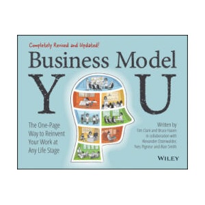 Business Model You - The One-Page Way to Reinvent Your Work at Any Life Stage 2nd Edition | Timothy Clark, Alexander Osterwalder, Yves Pigneur, Bruce Hazen (ISBN: 9781119879640)