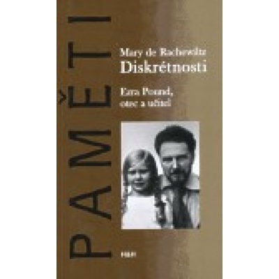 Diskrétnosti. Ezra Pound. Otec a učitel - Mary de Rachelwitz