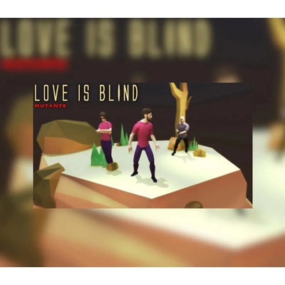 Love is Blind: Mutants