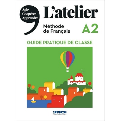 Marie-Noëlle Cocton, Emilie Pommier, Delphine Ripaud, Marie Rabin - L'atelier A2 Guide pratique de classe -- Pracovní sešit