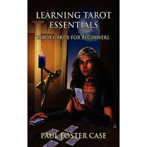 Learning Tarot Essentials | Paul Foster Case (ISBN: 9781926667089)