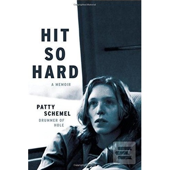 Hit so Hard Patty Schemel
