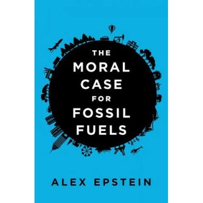 Moral Case For Fossil Fuels | Alex Epstein