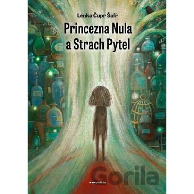 Princezna Nula a Strach Pytel - Lenka Čupr Šafr