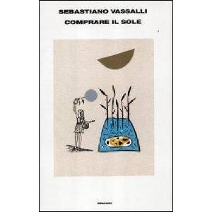 Comprare il sole | Sebastiano Vassalli (ISBN: 9788806212957)