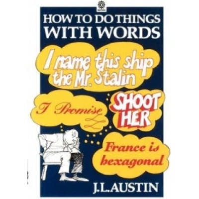 How to Do Things with Words | J L Austin