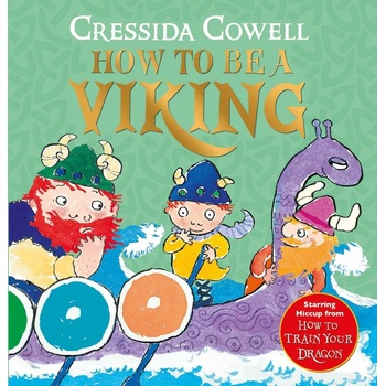 How to be a Viking - Cressida Cowell