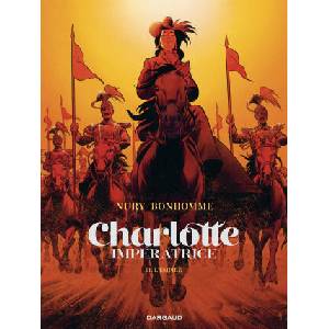 Charlotte impératrice - Tome 2 - L'Empire | Nury Fabien (ISBN: 9782205079562)