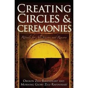Creating Circles and Ceremonies | Oberon Zell-Ravenheart (ISBN: 9781564148643)