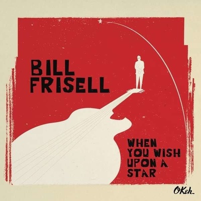 When You Wish Upon a Star - Bill Frisell CD