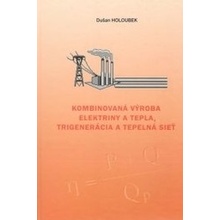 Kombinovaná výroba elektriny a tepla, trigenerácia a tepelná sieť.