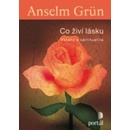 Co živí lásku - Grün, Anselm