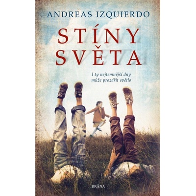 Stíny světa - I ty nejtemnější dny může prozářit světlo - Andreas Izquierdo