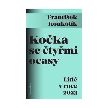 Kočka se čtyřmi ocasy Lidé v roce 2023