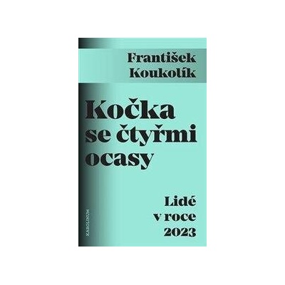 Kočka se čtyřmi ocasy Lidé v roce 2023
