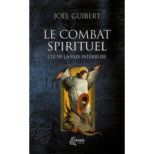Le combat spirituel, clé de la paix intérieure | Joël Guibert (2024)