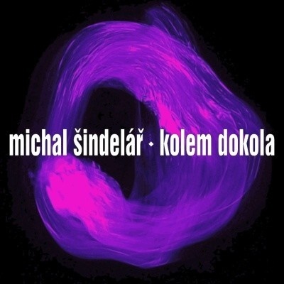 Michal Šindelář - Kolem dokola