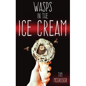 Wasps in the Ice Cream | Tim McGregor (ISBN: 9781947879522)