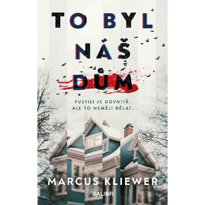 To byl náš dům - Kliewer Marcus