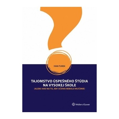 Tajomstvo úspešného štúdia na vysokej škole - Ivan Turek